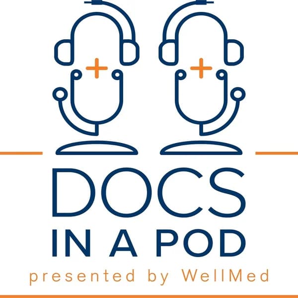 Cover art for Docs in a Pod presented by WellMed