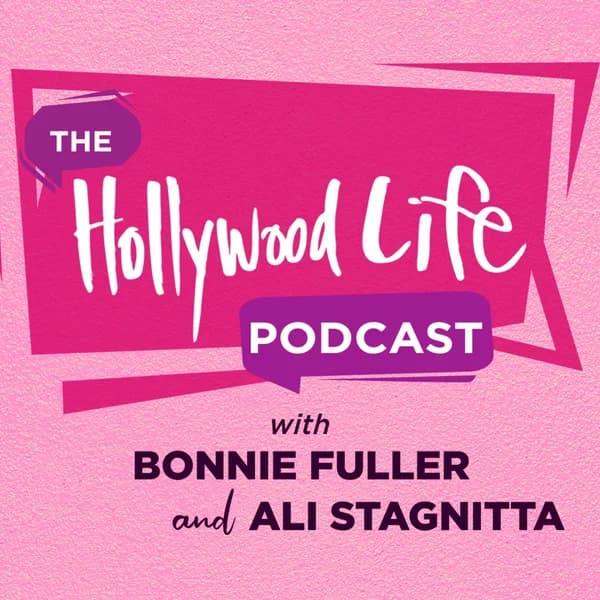 Cover art for The HollywoodLife Podcast with Bonnie Fuller & Ali Stagnitta