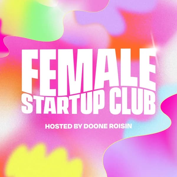 Cover art for Doone Roisin Podcast | Conversations on Health, Wealth & Wisdom for Ambitious Women (formerly Female Startup Club)