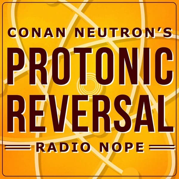 Cover art for Conan Neutron's Protonic Reversal