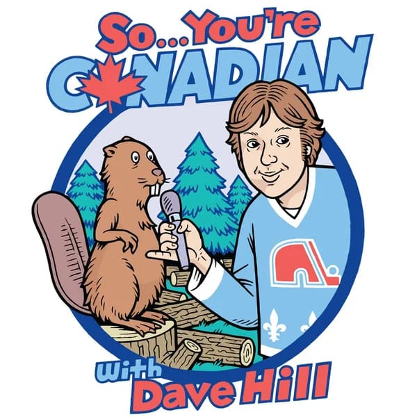 Cover art for So... You're Canadian with Dave Hill