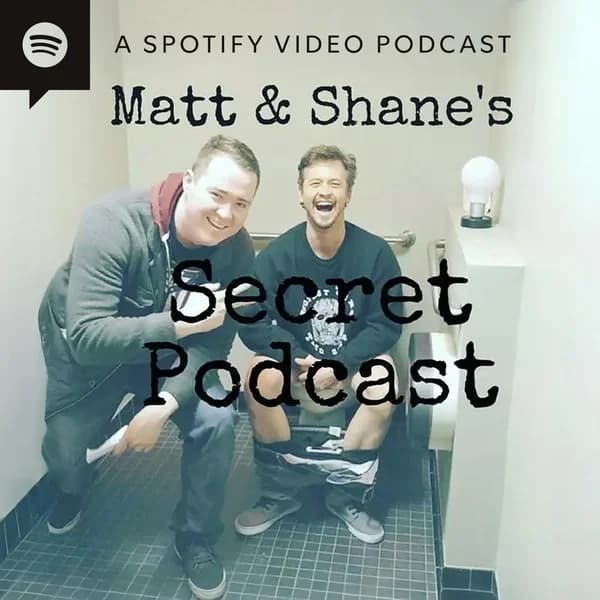 Cover art for Matt and Shane's Secret Podcast