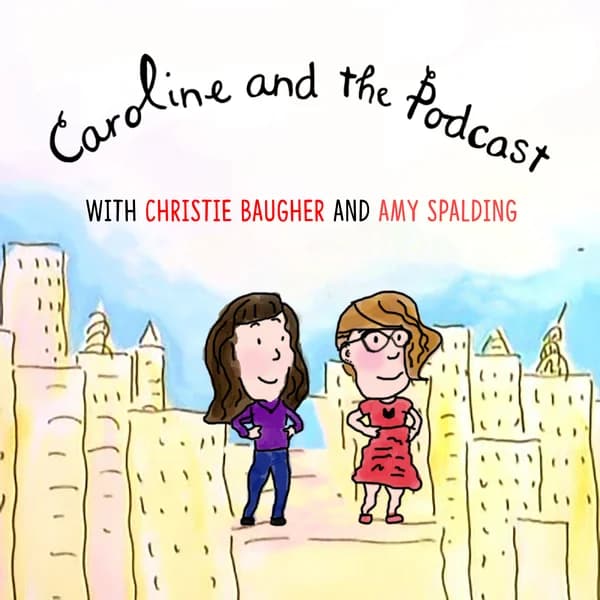 Cover art for Caroline and the Podcast