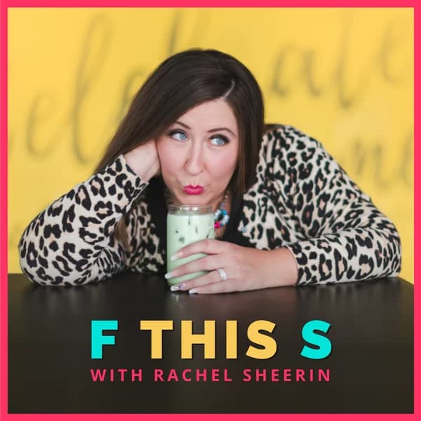 Cover art for F THIS S with Rachel Sheerin