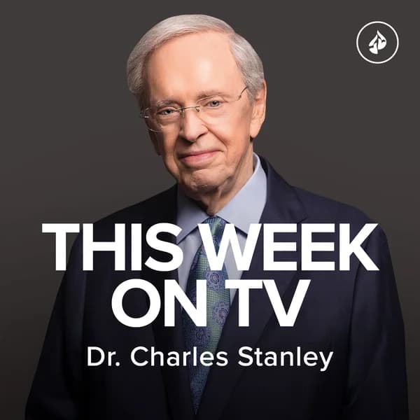 Cover art for In Touch TV Broadcast featuring Dr. Charles Stanley - In Touch Ministries