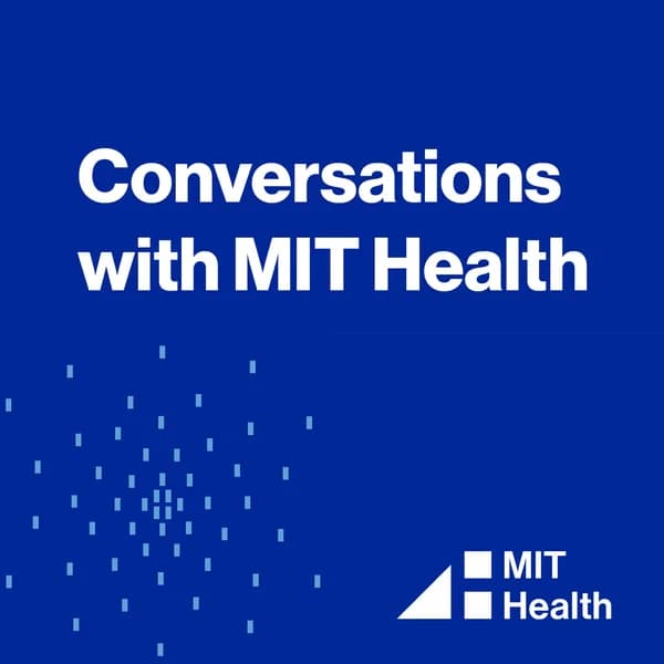 Cover art for MIT - Conversations with MIT Health