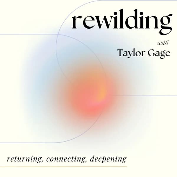 Cover art for Rewilding with Taylor Gage