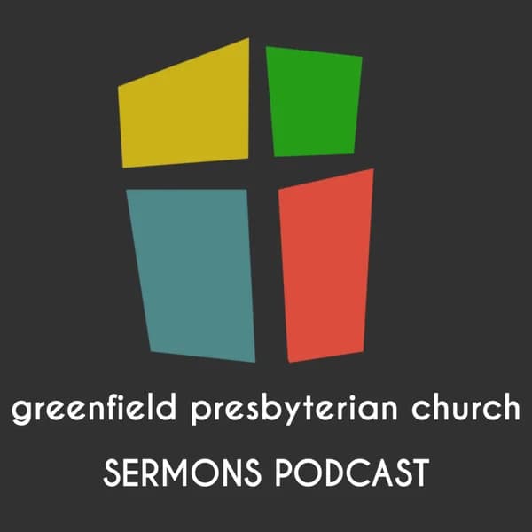 Cover art for Greenfield Presbyterian Podcast