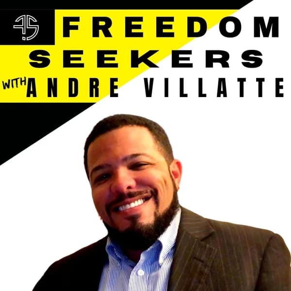 Cover art for Freedom Seekers Podcast with Andre Villatte