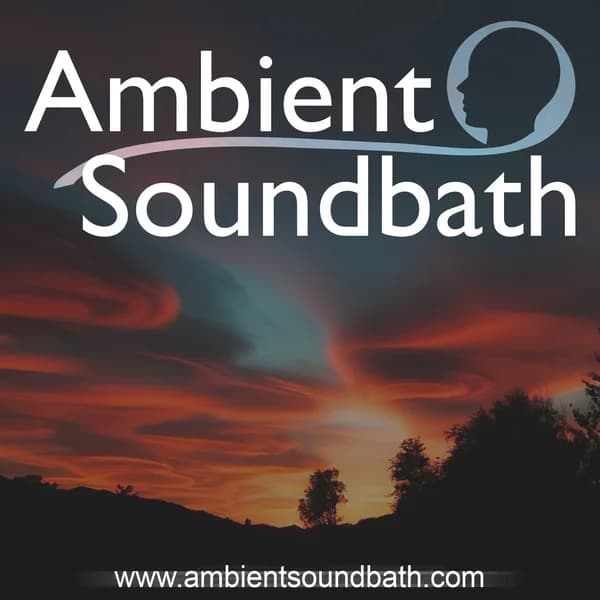 Cover art for Ambient Soundbath Podcast