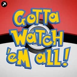 Cover art for Gotta Watch'em All - A Pokémon Anime Podcast