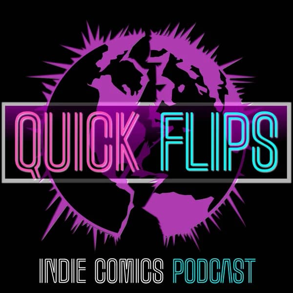 Cover art for Quick Flips - Indie Comics Podcast