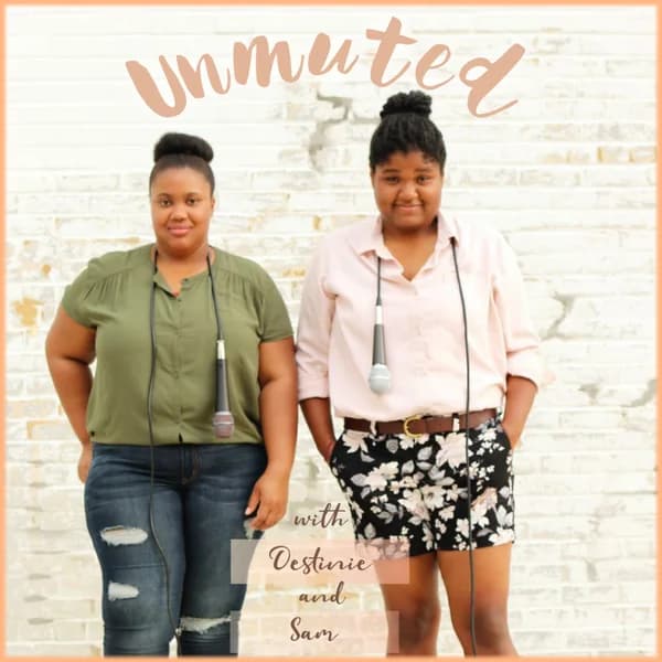 Cover art for Unmuted With Destinie & Sam
