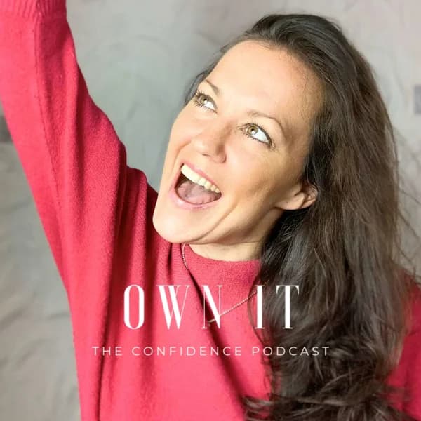 Cover art for OWN IT The Confidence Podcast