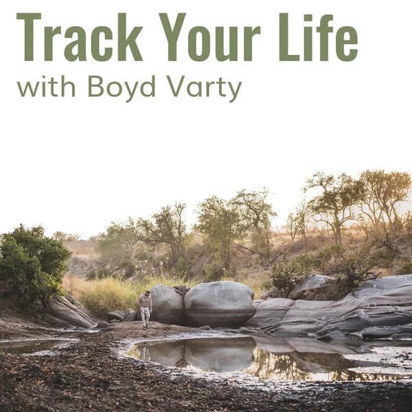 Cover art for Track Your Life with Boyd Varty