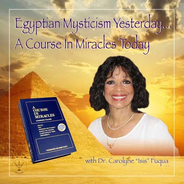 Cover art for Egyptian Mysticism Yesterday…   A Course in Miracles Today