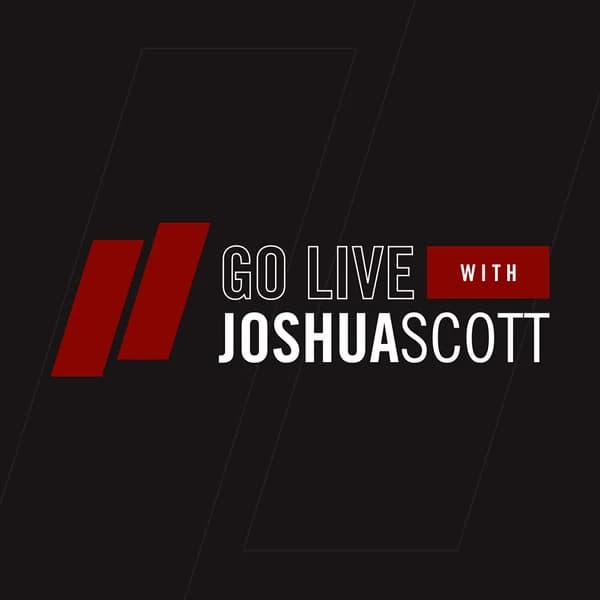 Cover art for GO LIVE w/ Joshua Scott