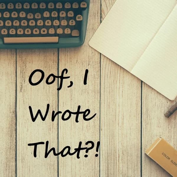 Cover art for Oof, I Wrote That?!