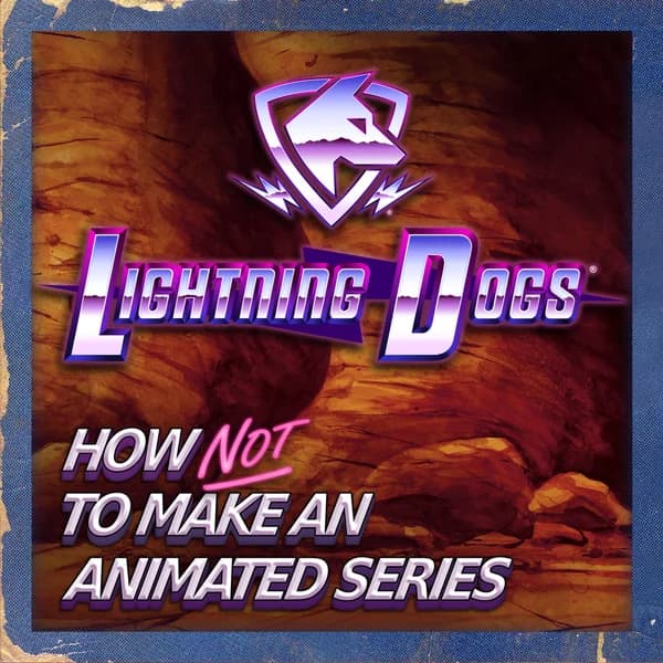Cover art for Lightning Dogs: How NOT to Make an Animated Series
