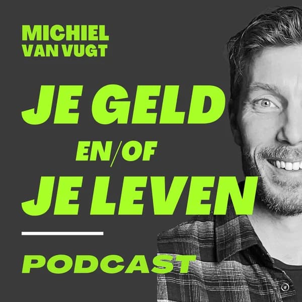 Cover art for Je Geld en/of Je Leven met Michiel van Vugt