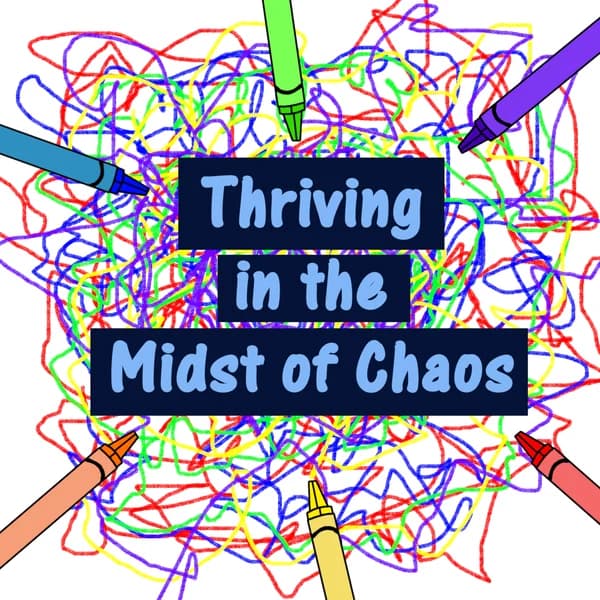 Cover art for Thriving in the Midst of Chaos: Parenting With Special Needs Kids