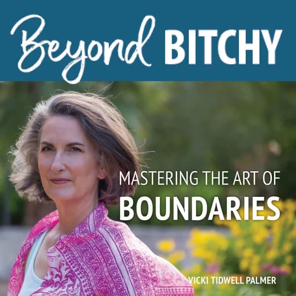 Cover art for Beyond Bitchy: Mastering the Art of Boundaries