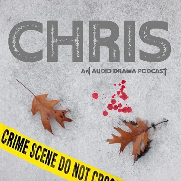 Cover art for CHRIS Podcast: A Maine Crime Audio Drama