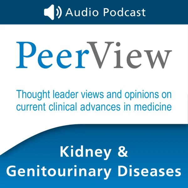 Cover art for PeerView Kidney & Genitourinary Diseases CME/CNE/CPE Audio Podcast