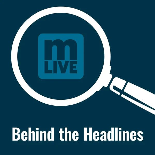 Cover art for MLive Behind the Headlines