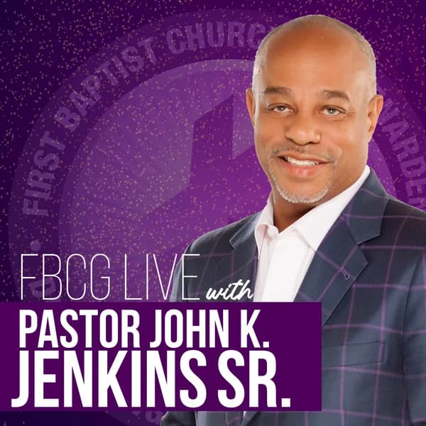 Cover art for FBCG Live with Pastor John K. Jenkins Sr.