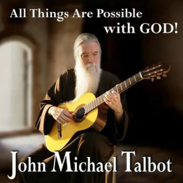 Cover art for All Things Are Possible With God John Michael Talbot