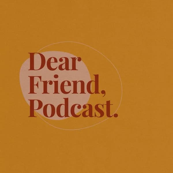 Cover art for Dear Friend, Podcast.