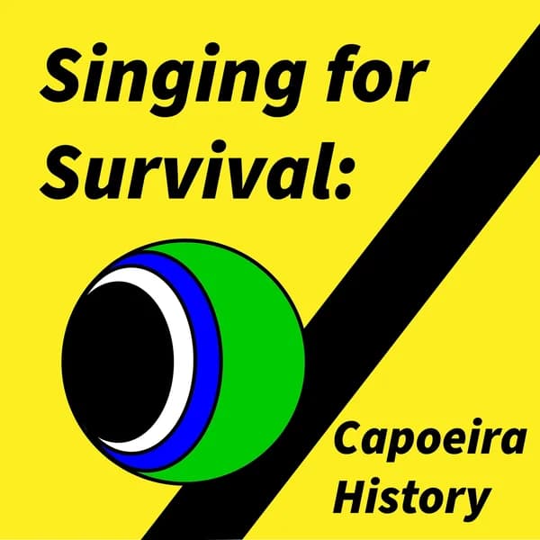 Cover art for Singing for Survival: Capoeira History