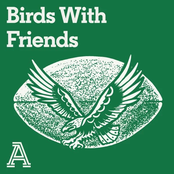 Cover art for Birds With Friends: A show about the Philadelphia Eagles