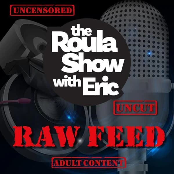 Cover art for Raw Feed on the Roula Show with Eric