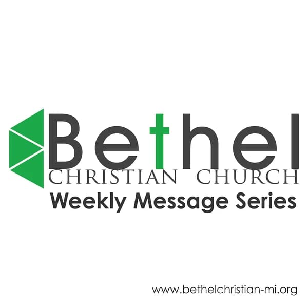 Cover art for Bethel Christian Church - Weekly Message Series