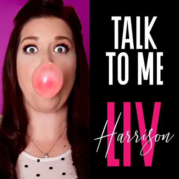Cover art for Talk to Me with Liv Harrison