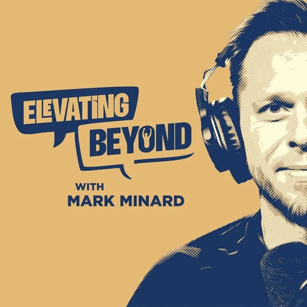 Cover art for Elevating Beyond with Mark Minard