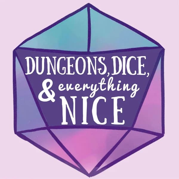 Cover art for Dungeons, Dice & Everything Nice