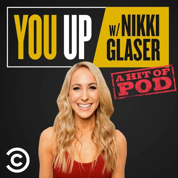 Cover art for You Up with Nikki Glaser