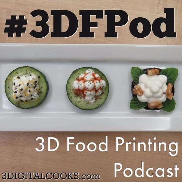 Cover art for 3D Food Printing Podcast