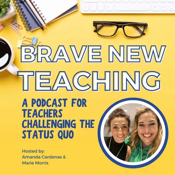 Cover art for Brave New Teaching: A Podcast for High School and Middle School Teachers