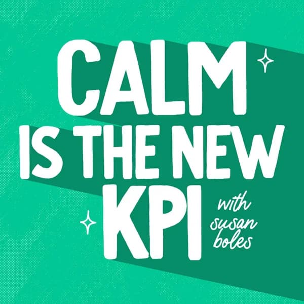 Cover art for Calm is the New KPI™: Engineering Calmer Agencies & Consulting Firms