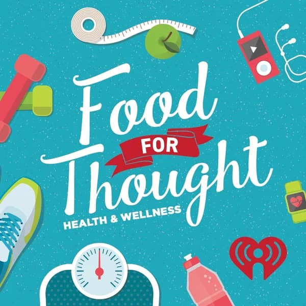Cover art for Food For Thought: Health & Wellness