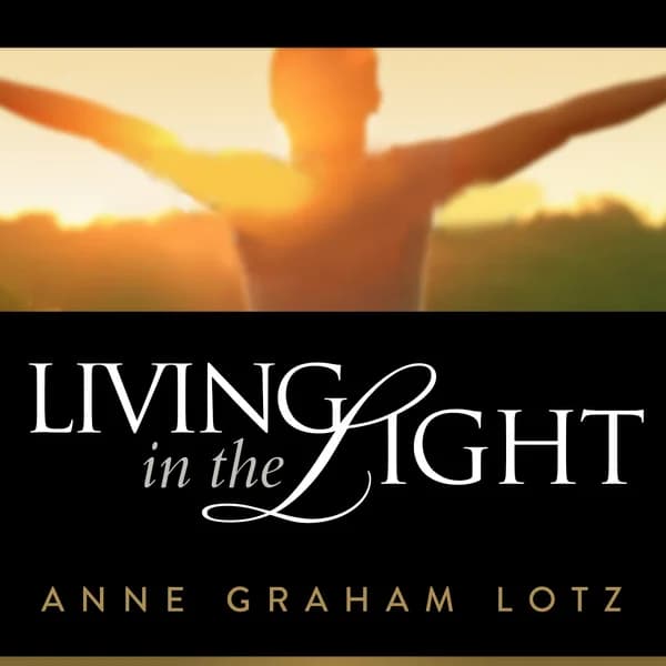 Cover art for Anne Graham Lotz - Living in the Light