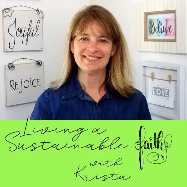 Cover art for Living a Sustainable Faith with Krista