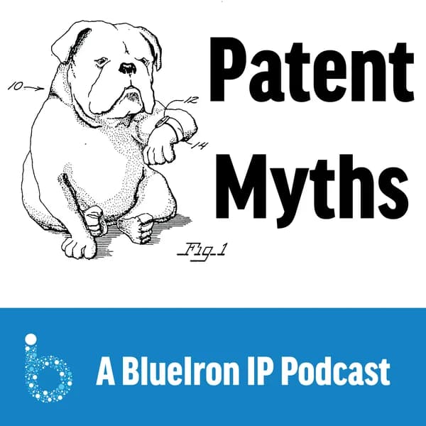 Cover art for BlueIron's Patent Myth Podcast