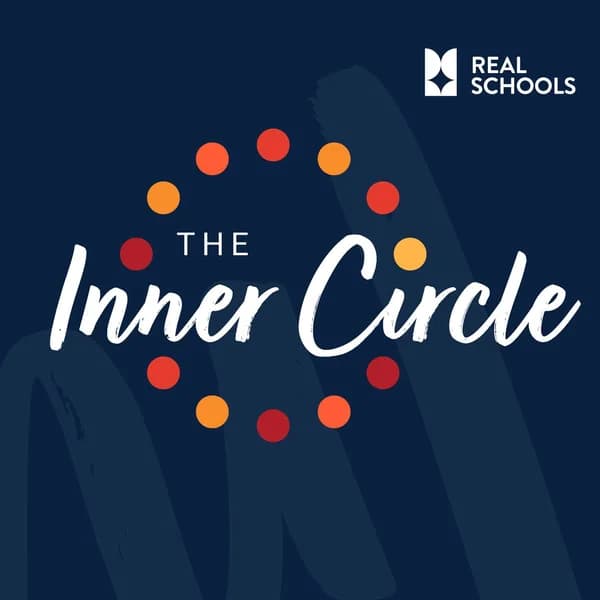 Cover art for Real Schools - The Inner Circle Podcast