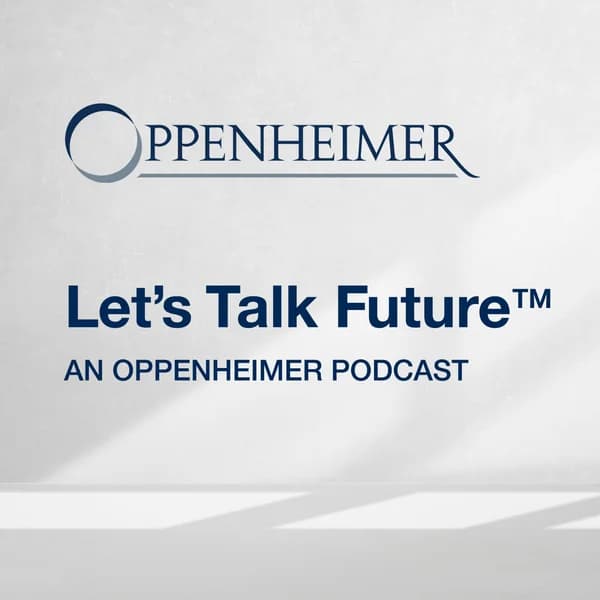 Cover art for Let’s Talk Future™ - An Oppenheimer Podcast