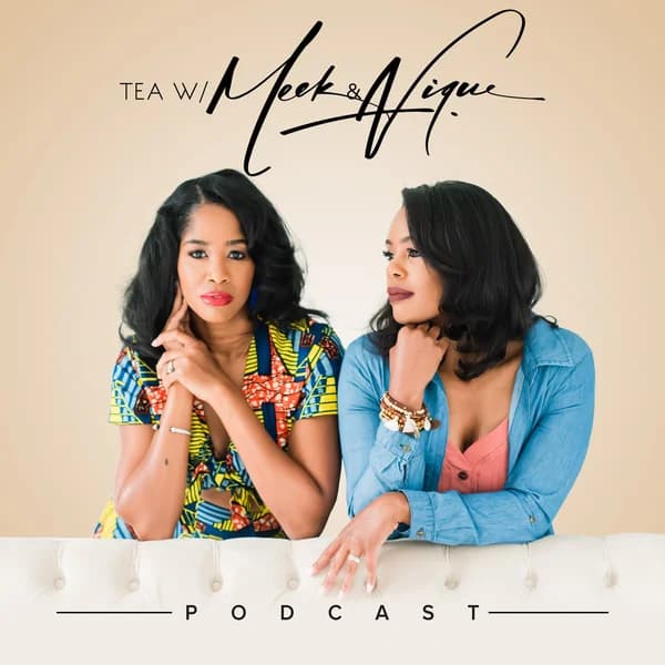 Cover art for Tea with Meek & Nique